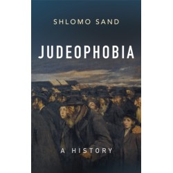 Judeophobia: A History