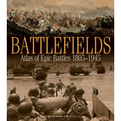 Battlefields: Atlas of Epic Battles, 1805-1945