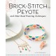 Brick Stitch, Peyote, and Other Bead-Weaving Techniques