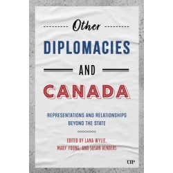 Other Diplomacies and Canada: Representations and Relationships Beyond the State