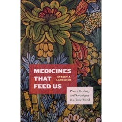 Medicines That Feed Us: Plants, Healing, and Sovereignty in a Toxic World