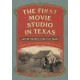The First Movie Studio in Texas: Gaston Melies's Star Film Ranch