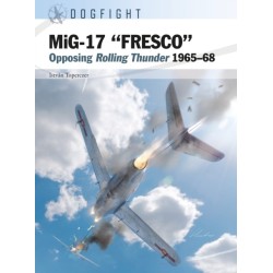 MiG-17 “FRESCO”: Opposing Rolling Thunder 1965–68