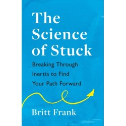 The Science of Stuck: Breaking Through Inertia to Find Your Path Forward