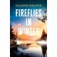 Fireflies in Winter: A gripping, moving story of love and survival on the edge of the wilderness