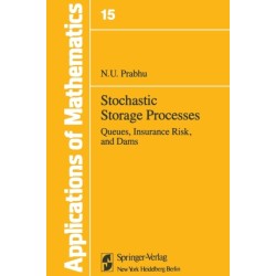 Stochastic Storage Processes: Queues, Insurance Risk and Dams
