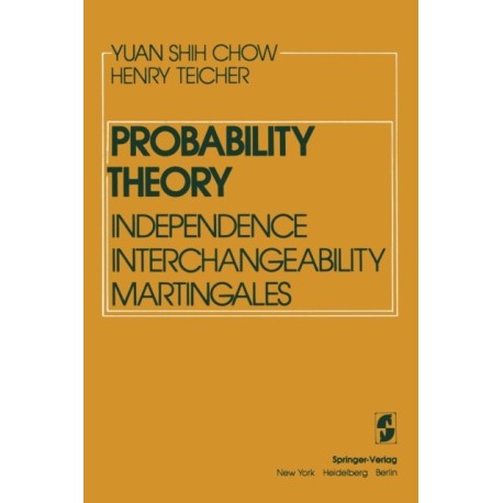 Probability Theory: Independence Interchangeability Martingales
