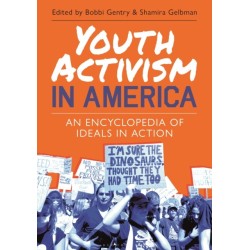 Youth Activism in America: An Encyclopedia of Ideals in Action