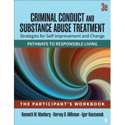 Criminal Conduct and Substance Abuse Treatment: Strategies For Self-Improvement and Change, Pathways to Responsible Living: The Participant's Workbook
