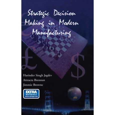 Strategic Decision Making in Modern Manufacturing