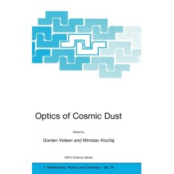 Optics of Cosmic Dust: Proceedings of the NATO Advanced Research Workshop, Held in Bratislava, Slovak Republic, 16-19 November 2001