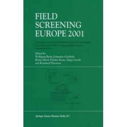 Field Screening Europe: Proceedings of the Second International Conference on Strategies and Techniques for the Investigation and Monitoring of Contaminated Sites