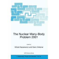 The Nuclear Many-Body Problem: Proceedings of the NATO Advanced Research Workshop, Brijuni, Pula, Croatia, 2-5 June 2001