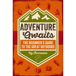Adventure Awaits: The Beginner’s Guide to the Great Outdoors