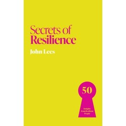 Secrets of Resilience: 50 Insights from Resilient People