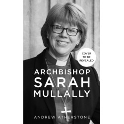 Archbishop Sarah Mullally: A Biography