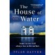 The House of Water: a captivating and addictive domestic thriller with an unforgettable twist