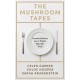 The Mushroom Tapes: Conversations on a Triple Murder Trial – from three of Australia's finest writers, including the winner of the 2025 Baillie Gifford Prize
