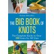 The Big Book of Knots: The complete guide to over 300 knots for all uses