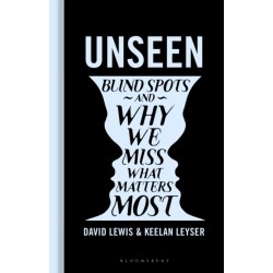 Unseen: Blind spots and why we miss what matters most