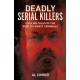 Deadly Serial Killers: Chilling Tales of the World’s Worst Criminals