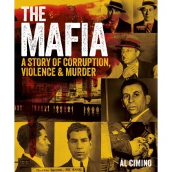 The Mafia: A Story of Corruption, Violence and Murder