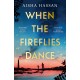When the Fireflies Dance: The extraordinary and enthralling book club debut of 2025 you don’t want to miss!