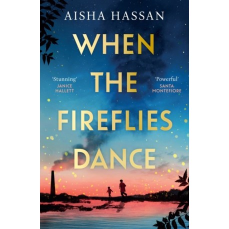 When the Fireflies Dance: The extraordinary and enthralling book club debut of 2025 you don’t want to miss!