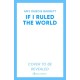 If I Ruled the World: A witty novel filled with scandal and romance in the world of publishing from a former editor-in-chief