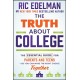 The Truth About College: The Essential Guide for Parents and Teens—So You Can Make the Right Choice Together