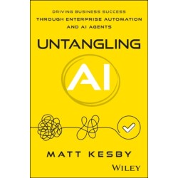 Untangling AI: Driving Business Success Through Enterprise Automation and AI Agents