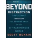 Beyond Distinction: How Leaders Transcend the Turbulence of an AI-Transformed World
