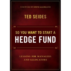 So You Want to Start a Hedge Fund: Lessons for Managers and Allocators