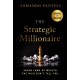 The Strategic Millionaire, Expanded Edition: Seven Laws of Wealth the Rich Don't Tell You