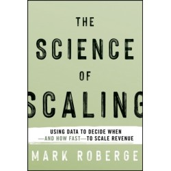 The Science of Scaling: Using Data to Decide When-and How Fast-to Scale Revenue