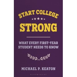 Start College Strong: What Every First-Year Student Needs to Know