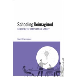 Schooling Reimagined: Educating for a More Ethical Society