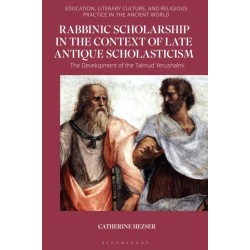 Rabbinic Scholarship in the Context of Late Antique Scholasticism: The Development of the Talmud Yerushalmi