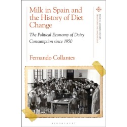 Milk in Spain and the History of Diet Change: The Political Economy of Dairy Consumption since 1950