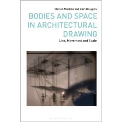 Bodies and Space in Architectural Drawing: Line, Movement and Scale