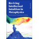 Reviving Intellectual Intuition in Metaphysics: Contemplative Philosophies and Being