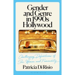 Gender and Genre in 1990s Hollywood: Challenging Definitions of Sex, Women, and Femininity