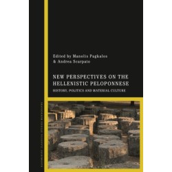 New Perspectives on the Hellenistic Peloponnese: History, Politics and Material Culture