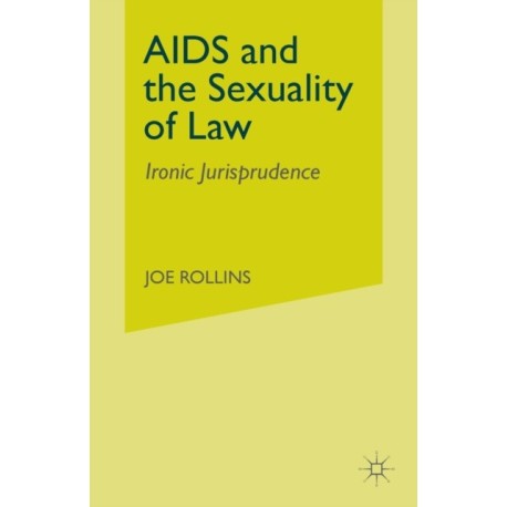 AIDS and the Sexuality of Law: Ironic Jurisprudence