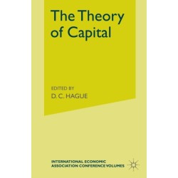 The Theory of Capital: Proceedings of a Conference held by the International Economic Association