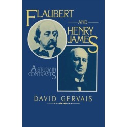 Flaubert and Henry James: A Study in Contrasts