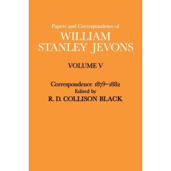 Papers and Correspondence of William Stanley Jevons: Volume V Correspondence, 1879-1882