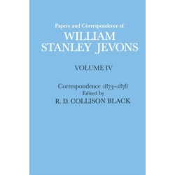Papers and Correspondence of William Stanley Jevons: Volume 4: Correspondence, 1873-1878