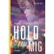 Hold om mig