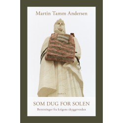 Som dug for solen: Beretninger fra krigens skyggeverden